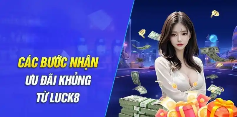 Những thao tác chi tiết hướng dẫn săn thưởng LUCK8 hiệu quả