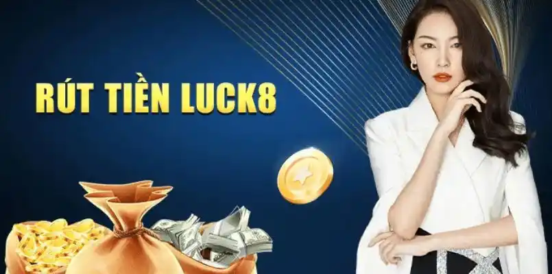 rút tiền luck8